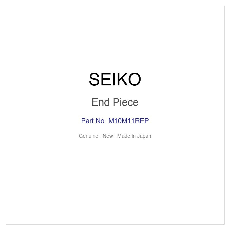 SEIKO M10M11REP End Piece for SSDE010 SSDE014 SSDE016 and More Models